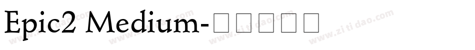 Epic2 Medium字体转换